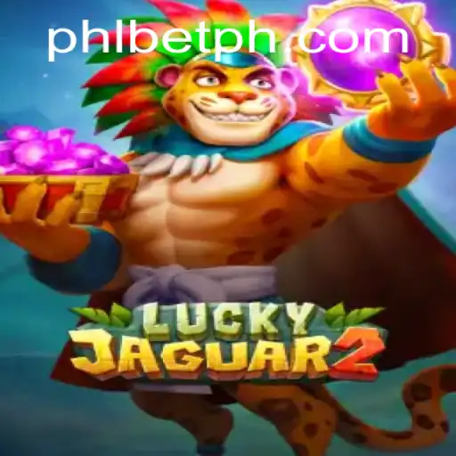 Discover the Thrilling World of Luckyjaguar2 and PHL Bet